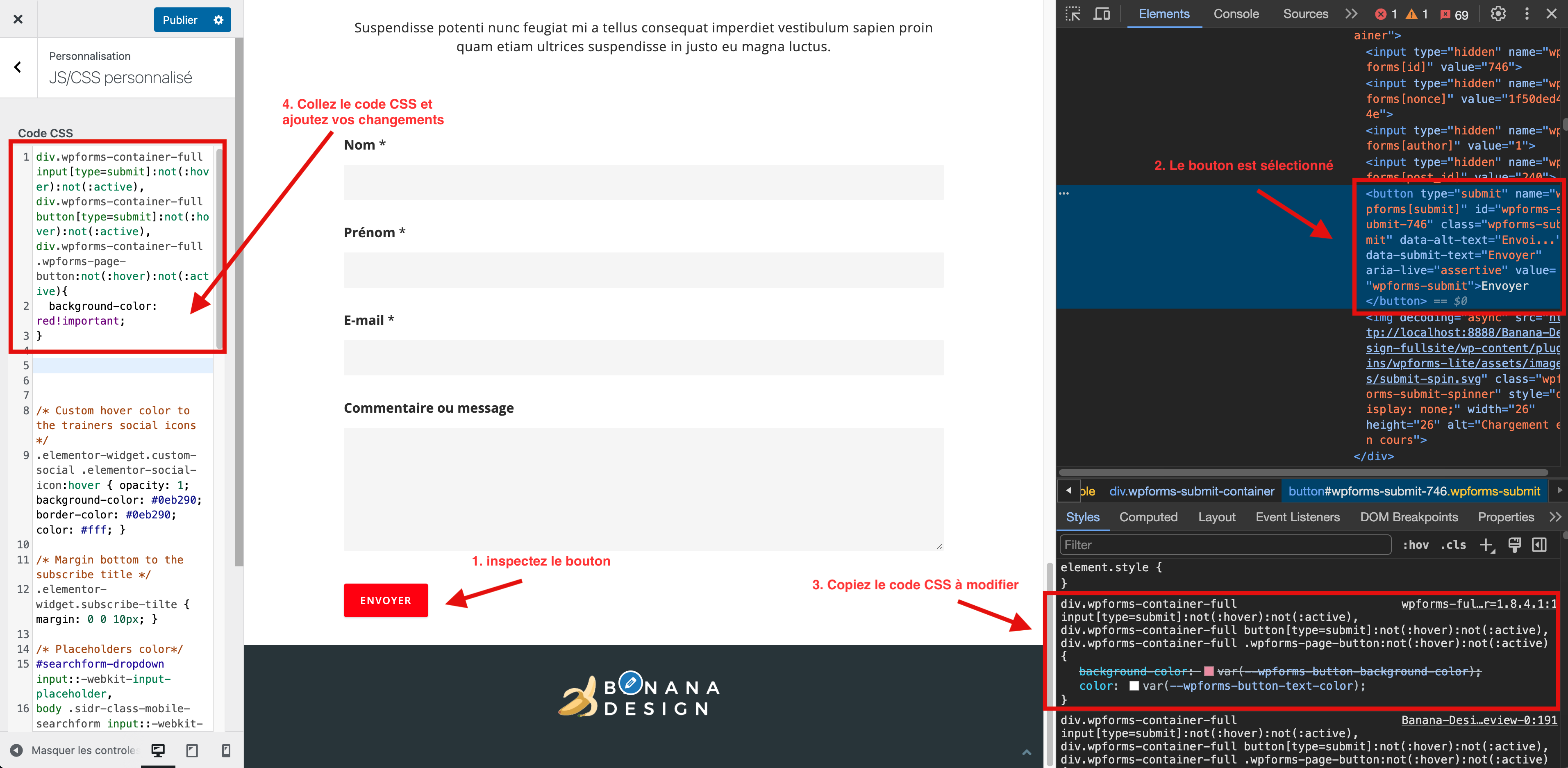 Il y a quatre étapes de décrites sur l'interface : 1. inspectez le bouton, 2. le bouton est sélectionné, 3. copiez le code CSS à modifier, 4. collez le code CSS et ajoutez vos changements